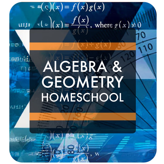 Algebra & Geometry I: Homeschool