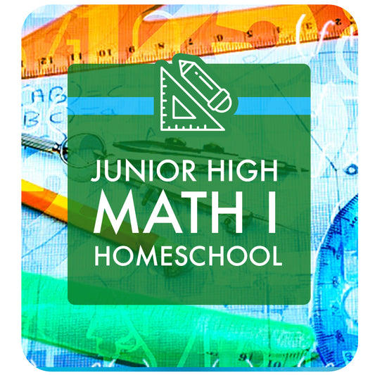 Junior High Math I: Homeschool